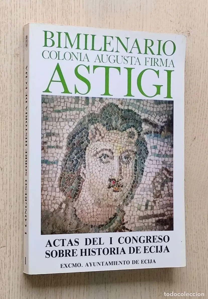 Bimilenario Colonia Augusta Firma Astigi